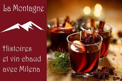 La Montagne - Histoires et Vin Chaud avec Milena - Une soire intimiste au muse GRATALOUP  Chevreuse