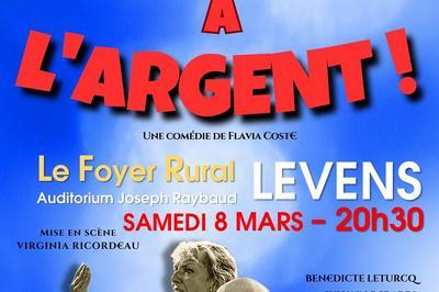 Non  l'argent  Levens