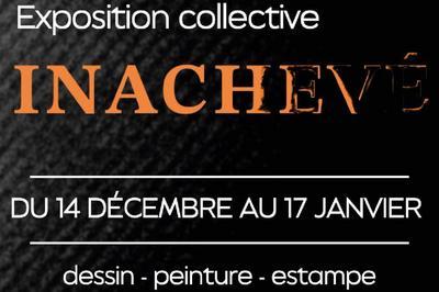 Exposition Collective, Inachev  Toulouse