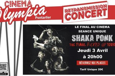 Shaka Ponk, Retransmission Concert d Adieu  Pontarlier