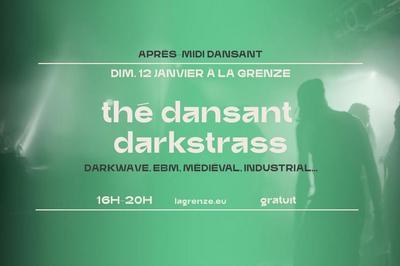 Th dansant Darkstrass  La Grenze  Strasbourg