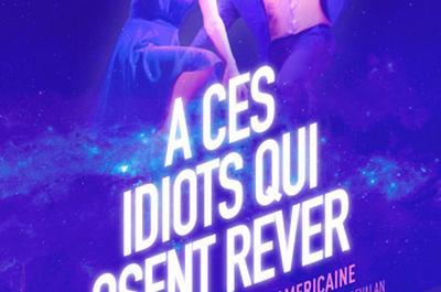 A Ces Idiots Qui Osent Rever  Nantes
