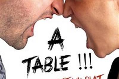 A table ! La famille est un plat qui se mange froid  Lyon