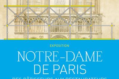 Accs libre  l'exposition Notre-Dame de Paris. Des btisseurs aux restaurateurs   Paris 16me