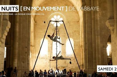 Acte IX - Les nuits [en mouvement] de l'Abbaye  Aix en Provence