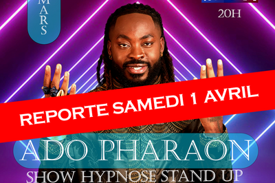Ado pharaon, show stand up et hypnose à Fort De France