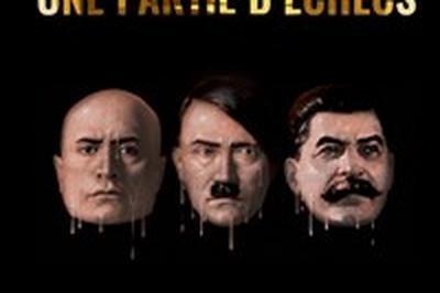 Adolf, Benito & Joseph ou une partie d'chec  Caumont sur Durance