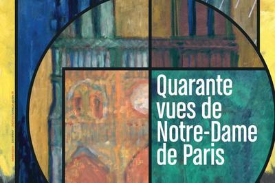 Quarante vues de Notre-Dame de Paris à Paris 5ème