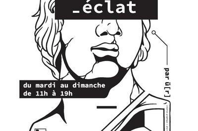 Eclat - Exposition Stupfiante  Nantes