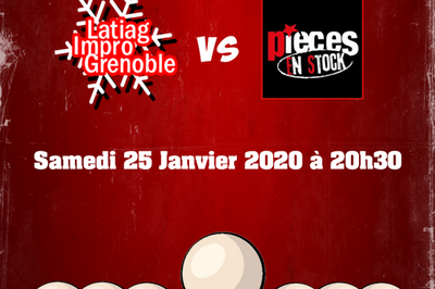 Match Impro : Latiag vs Pices en Stock (Villefranche)  Grenoble
