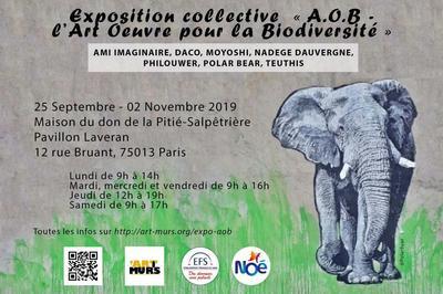 Exposition collective  A.O.B ? l'Art oeuvre pour la Biodiversit   Paris  Paris 13me