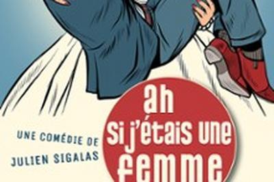 Ah, Si J'etais Une Femme  Strasbourg