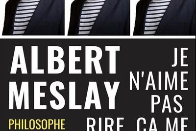 Albert Meslay dans Je n'aime pas rire, a me rappelle le boulot  Le Mans