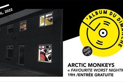 Album Du Dimanche - Arctic Monkeys - Favorite Worst Nightmare à Paris 12ème