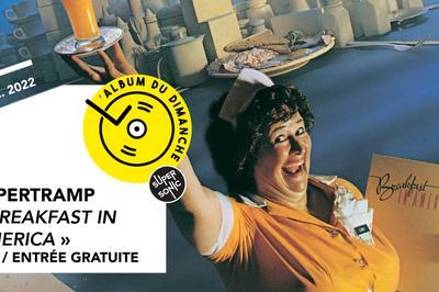 Album du dimanche - Supertramp - Breakfast In America / Supersonic à Paris 12ème