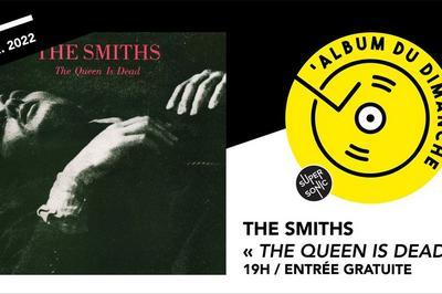 Album Du Dimanche - The Smiths - The Queen Is Dead  Paris 12me