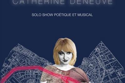Alessandra Serra dans Je suis Catherine Deneuve  Paris 9me