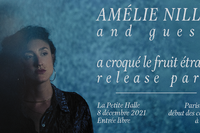 Amélie Nilles : A croqué le fruit étrange - Release Party à Paris 19ème