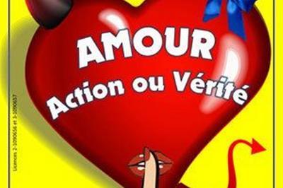 Amour, Action Ou Vérité à Troyes
