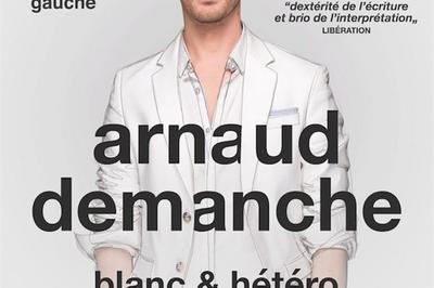 Arnaud Demanche Dans Blanc & Hétéro à Six Fours les Plages