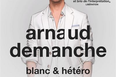 Arnaud Demanche Dans Blanc Et Hétéro à Aix en Provence
