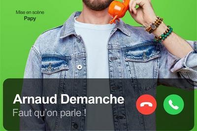 Arnaud Demanche dans faut qu'on parle !  Lille