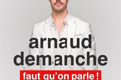 Arnaud Demanche Dans Faut Qu'on Parle ! à Avignon