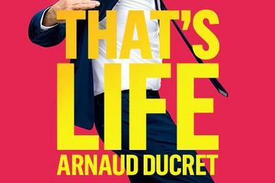 Arnaud Ducret - That's Life à Lille