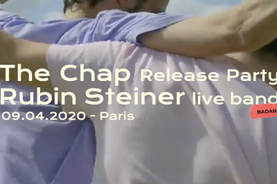 Badaboum Concert : The Chap Release Party + Rubin Steiner Live  Paris 11me