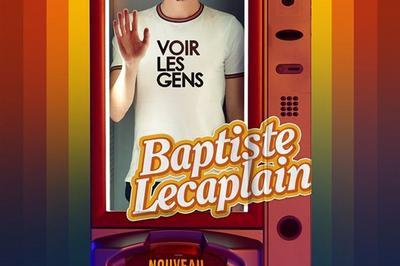 Baptiste Lecaplain Dans Voir Les Gens  Longjumeau