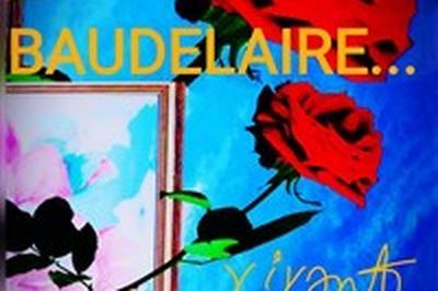 Baudelaire... vivant !  Paris 9me