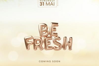 Be Fresh  Paris 7me