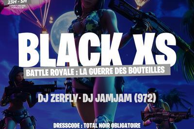 Black XS, Battle Royale : La Guerre Des Bouteilles  Baie Mahault