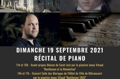 Blrancourt Et La Maison De Saint-just Accueillent Le Pianiste Jonas Vitaud : Beethoven, Vers L'esprance !  Blerancourt