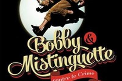 Bobby et Mistinguette contre le crime  Montpellier