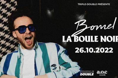Bomel - La Boule Noire (1re Partie Georges)  Paris 18me