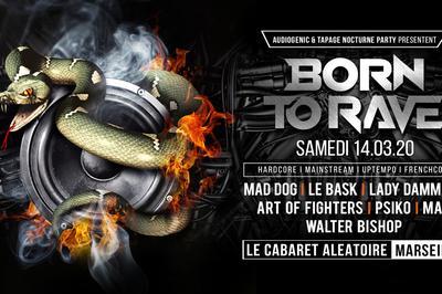 Born To Rave ? Marseille - Hard Music !