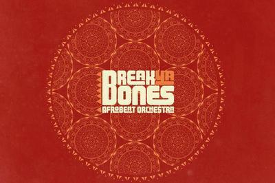Break Ya Bones Afrobeat Orchestra  Paris 11me