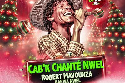 Cab'k Chant Nwel Robert Mavounza Bakwa Nwel  Fort De France