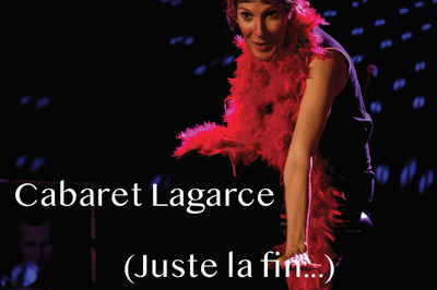 Cabaret Lagarce (Juste la fin...)  Lyon