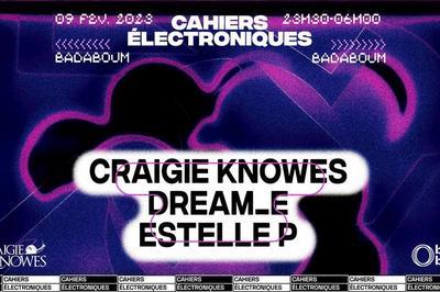 Cahiers lectroniques avec Craigie Knowes, Dream E et Estelle P  Paris 11me