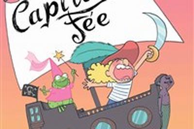 Capitaine Fe, les aventures d'une fe pirate !  Grenoble