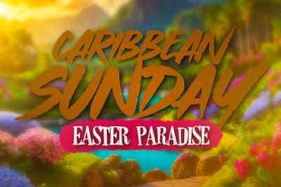 Caribbean Sunday Edition Easter Paradise  Vitry sur Seine