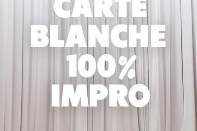 Carte blanche 100% impro  Paris 4me