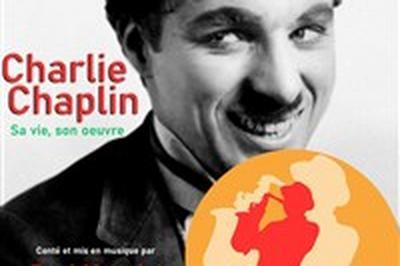 Charlie Chaplin, sa vie, son oeuvre  Marseille