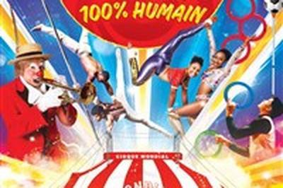 Cirque Mondial 100% Humain dans Inoubliable !, Dijon