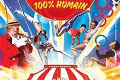 Cirque Mondial 100% Humain dans Inoubliable !, Grenoble