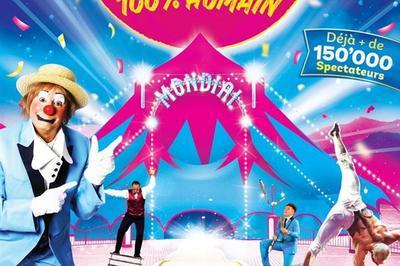 Cirque Mondial 100% Humain  Montpellier