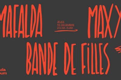 Mafalda, Maxye et Bande de Filles  Paris 11me