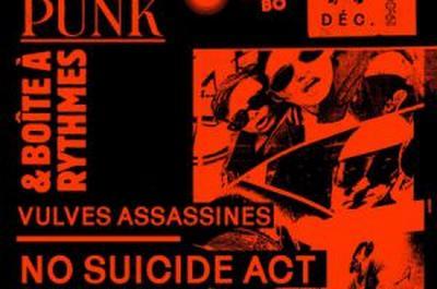 Club Punk & Bote  Rythmes : Vulves Assassines, No Suicide Act  Villeurbanne